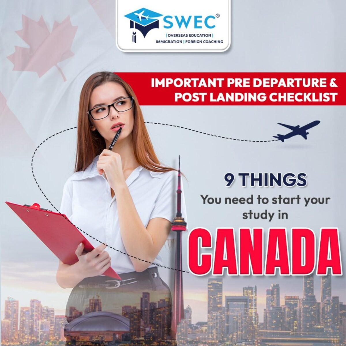 9 Important Things You Need Before Starting Your Study In Canada | Pre  Departue & Post Landing Checklist | SWEC Education & Immigration Consultant  In Ahmedabad And Surat