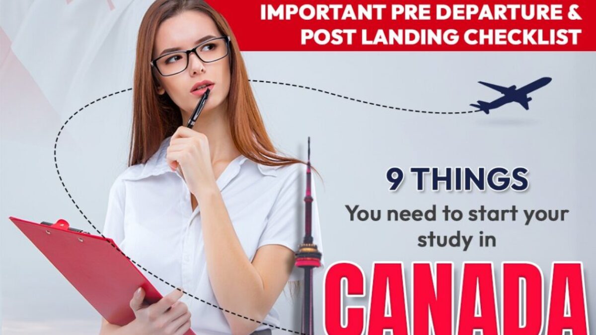 9 Important Things You Need Before Starting Your Study In Canada | Pre  Departue & Post Landing Checklist | SWEC Education & Immigration Consultant  In Ahmedabad And Surat