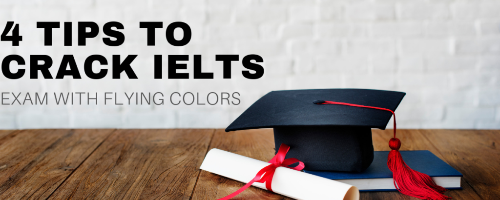 Improve-Your-IELTS-Score_-4-Tips-To-Crack-IELTS-Exam-With-Flying-Colors-1024×410-1