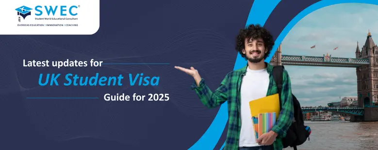 UK Student Visa Latest Updates and Complete Guide for 2025