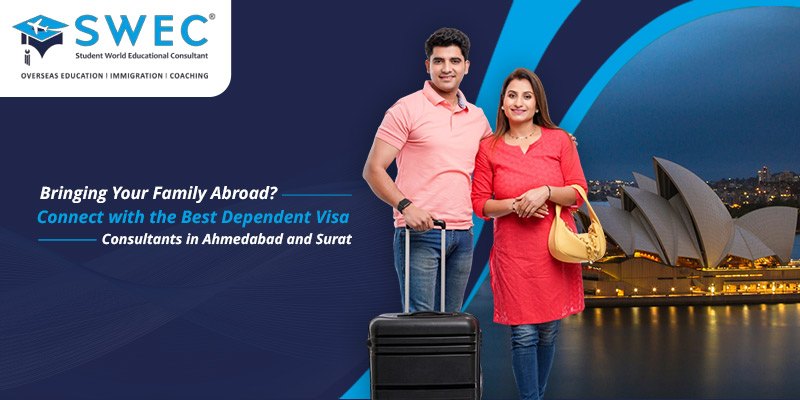 Bringing-Your-Family-Abroad-Connect-with-the-Best-Dependent-Visa-Consultants-in-Ahmedabad-and-Surat