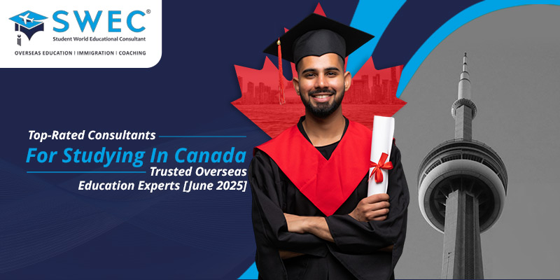 Top-Rated-Consultants-For-Studying-In-Canada-Trusted-Overseas-Education-Experts-June-2025